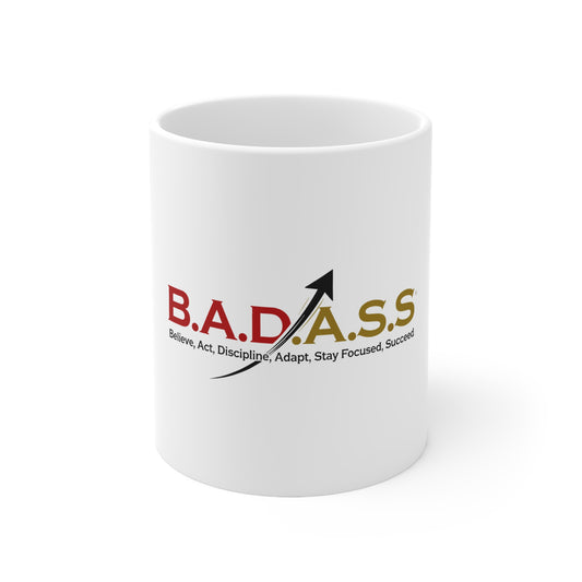 B.A.D.A.S.S. Motivational Ceramic Coffee Mug — Believe Act Discipline Adapt Stay Focused Success (11oz & 15oz)