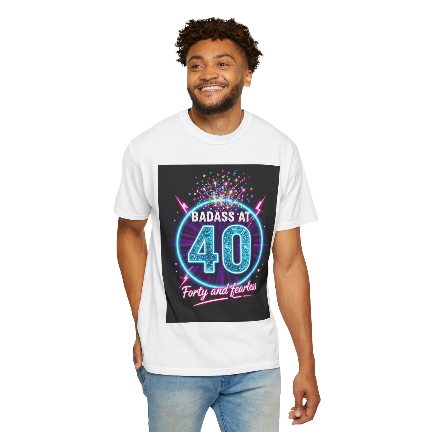 Badass at 40 T-Shirt — Forty and Fearless Neon Birthday Tee