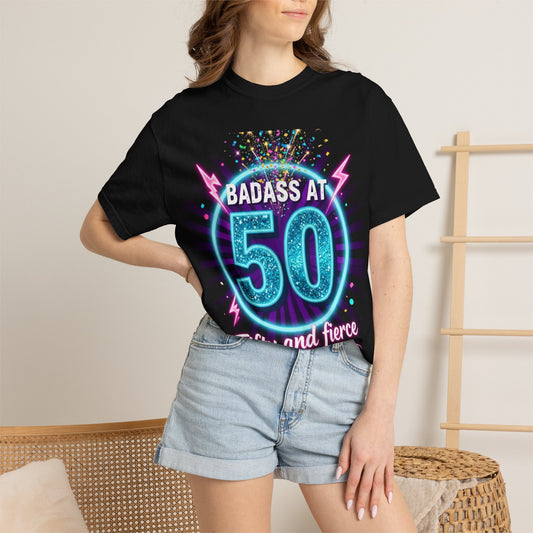 Badass at 50 T-Shirt — Fifty and Fierce Birthday Tee