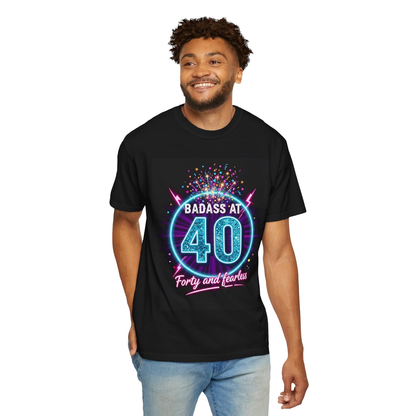 Badass at 40 T-Shirt — Forty and Fearless Neon Birthday Tee